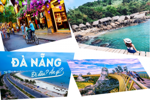 Bật mí bí quyết du lịch Đà Nẵng: chơi gì, ăn gì, ở đâu?