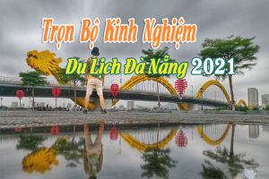 Trọn Bộ Kinh Nghiệm Du lịch Đà Nẵng 2021