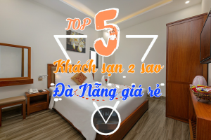 Top 5 Khách Sạn 2 Sao Đà Nẵng Giá Rẻ Cạnh Biển Mỹ Khê
